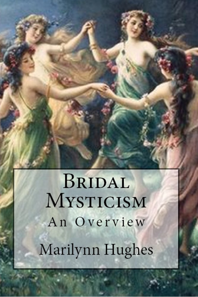 Bridal Mysticism: An OVerview, By Marilynn Hughes