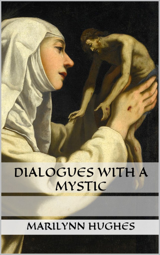 Dialogues with a Mystic, By Marilynn Hughes - Astral Projection, Astral Travel and Out of Body Travel