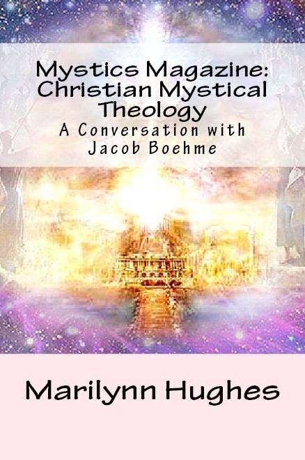 Mystics Magazine: Christian Mystical Theology: A Conversation with Jacob Boehme, By Marilynn Hughes - Astral Projection, Astral Travel and Out of Body Travel