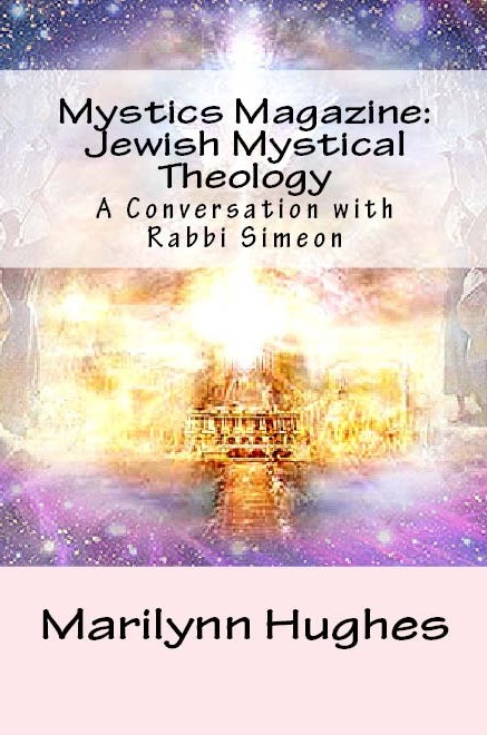 Mystics Magazine: Jewish Mystical Theology: A Conversation with Rabbi Simeon, By Marilynn Hughes - Astral Projection, Astral Travel and Out of Body Travel
