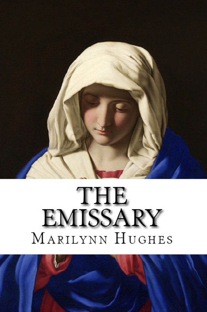 The Emissary, By Marilynn Hughes - Astral Projection, Astral Travel, and Out of Body Travel