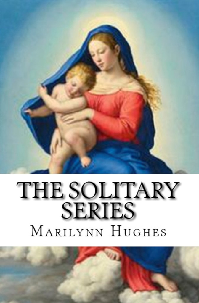 The Solitary Series (A Trilogy in One Volume), By Marilynn Hughes - Astral Projection, Astral Travel, and Out of Body Travel